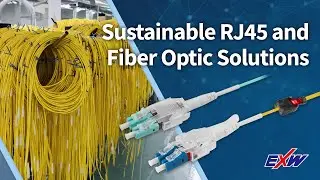 EXW 2024 Highlights: Low-Carbon RJ45 & Fiber Optic Cabling Solutions
