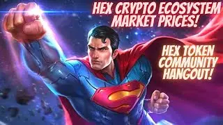 Hex Crypto Ecosystem Market Prices! Hex Token Community Hangout!