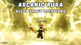 All 10 Staff Locations | How To Get Arcanic Aura in Find The Auras | ROBLOX