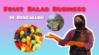 Fruit Salad Business In Bengaluru Karnataka 🥗 || Own Business Own Work || Asiya Lifestyle Vlog 