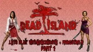Lets Play - Dead Island - Episode 1 (W/ Fragstar-X)