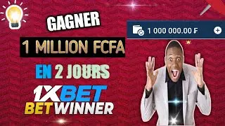 Comment Gagner 1 MILLION F en 2 Jours sur 1Xbet, Betwinner.