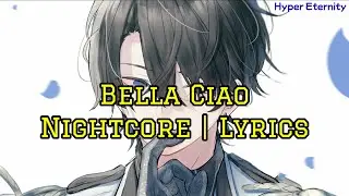 Bella Ciao - Nightcore | Lyrics