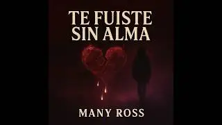 Many Ross &ndash; Te Fuiste Sin Alma (Bachata de Desamor 2025) | romeo #bachata