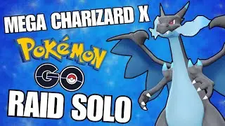 Pok&eacute;mon GO - Mega Charizard X Raid Solo | No Weather Boost