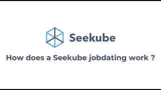How does a Seekube jobdating work ?