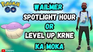 Mastering Pokemon Go Spotlight Hour: Maximize Your Wailmer candy an XP Grind#pokemongo#pokemon