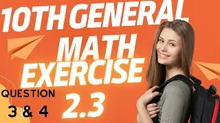 general math class 10th exercise 2.3 Q # 3 ,4 | 10 class arts math ex 2.3 q 3 and 4 |