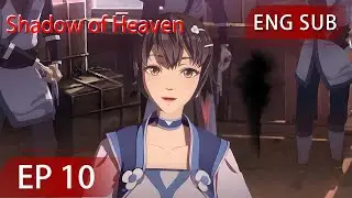 [Eng Sub] Shadow of Heaven EP10