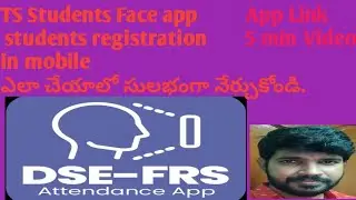 TS  Face app students registration in mobile ఎలా చేయాలో సులభంగా నేర్చుకోండి@ShashikumarTeacher