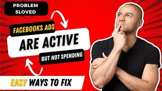 Facebook Ads are active but not spending | Easy Ways to fix the problem | Reasons and Solutions