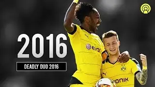Marco Reus & Aubameyang   Deadly Duo Show   2016 HD