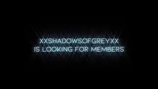 Looking for members | xXSHADOWSOFGREYXx [Auditions closed] BL