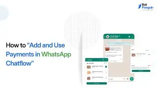 How to Add and Use Payments in WhatsApp Chatflow || Payment Chat Component Explained || BotPenguin
