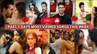 Past 7 Days Most Viewed Indian Songs On YouTube|Top 20 Most Viewed Songs On YouTube This Week