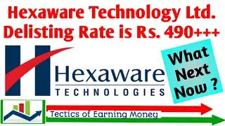 Hexaware Tech Ltd Delist Rate 490 Rs+++ ll What Next Now? ll Latest Updates.....
