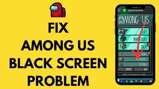 How to Fix Among Us Black Screen Problem in iPhone (EASY!)