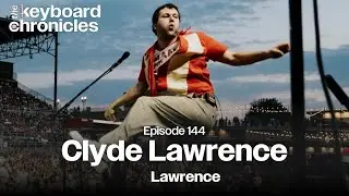 Clyde Lawrence Interview | Lawrence | Film and TV Composer - Keyboard Chronicles Episode 144