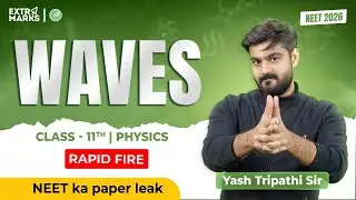 Rapid Fire NEET ⚡ | EM Waves | Class 11 Physics | PYQs + Numericals | Yash sir