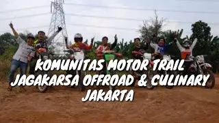 KOMUNITAS MOTOR TRAIL JAGAKARSA OFFROAD & CULINARY JAKARTA