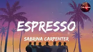 Sabrina Carpenter - Espresso (Lyrics) | Ros&eacute;, Billie Eilish... (Mix)