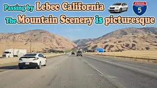 Passing by Lebec California, The mountain scenery is picturesque