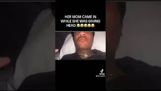 Her mom came in while she was giving head 😂😂😂😂😂😂😂😂😂😂 #funny  #nbayoungboy  #quandorondo