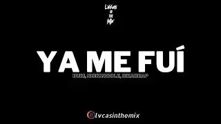 Ya Me Fui ( Remix ) - Lvcas In The Mix