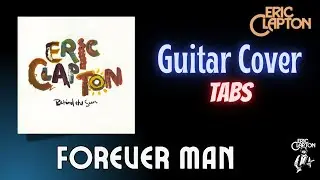 Eric Clapton - Forever Man (Guitar Cover  /  Guitar Tab)