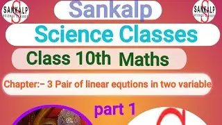 Sankalp Science Classes is live   Class 10th maths chapter 3 