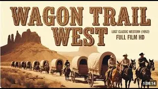 Wagon Trail West | Lost Classic Western (1952) | Full Film HD