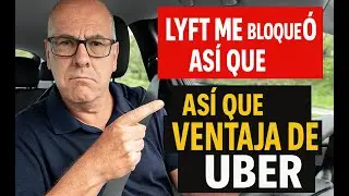 Lyft Lo Bloque&oacute; Y El Se Aprovech&oacute; De Uber (Multi-App)