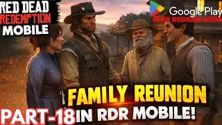 Finally I meet my family  in red dead redemption mobile(PART-18) FREE REDEEM CODE 💯