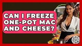 Can I Freeze One-Pot Mac And Cheese? - The Skillful Chef