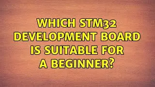 Which STM32 development board is suitable for a beginner?