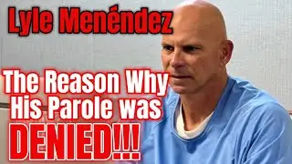The Reason Why Lyle Men&eacute;ndez Got Denied Parole.