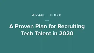 A Proven Plan for Recruiting Tech Talent in 2020