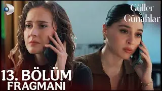 Güller ve Günahlar 13. Bölüm Fragman