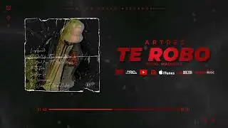 4. Te Robo - Artres Prod. Madness X MisterRecord (Visualizer x Deko Audiovisual)
