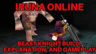 Iruna Online - Beast Knight Explanation, Build, and Gameplay