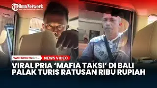 Viral Pria 'Mafia Taksi' di Bali Palak Turis Hingga Ratusan Ribu Rupiah