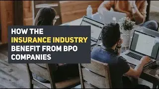 How the Insurance Industry Benefit from BPO Companies | Staff Boom | Insurance Outsourcing