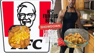 Cooking With Leroy Mitchell (Make It At The Crib Pt 1) KFC Famous Bowl
