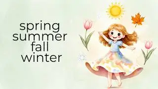 Learn the Four Seasons | Gentle Song for Toddlers