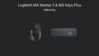 Logitech MX Master 3 & MX Keys Plus | Unboxing