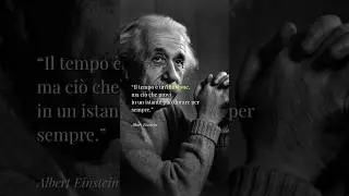 Il tempo &egrave; un&rsquo;illusione, ma ci&ograve; che provi dura per sempre. | Einstein #shorts #crescitapositiva