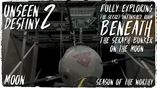 UNSEEN DESTINY 2 | Fully Exploring the Secret Unfinished Room beneath the Seraph Bunker on the Moon