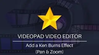 How to Add a Ken Burns Effect (Pan and Zoom) | VideoPad Video Editing Tutorial