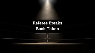 Referee stoppage due to back taken