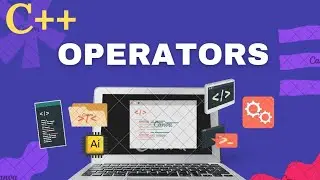 Operators in C++ Explained | All Operators with Examples | Beginners Tutorial
